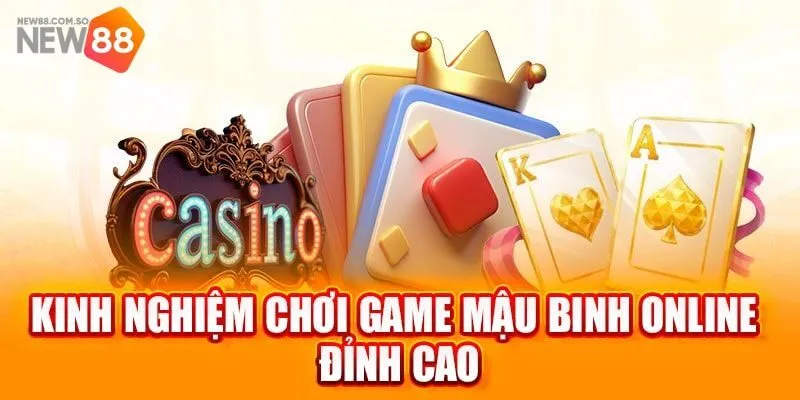 Bí quyết chinh phục game bài Mậu Binh